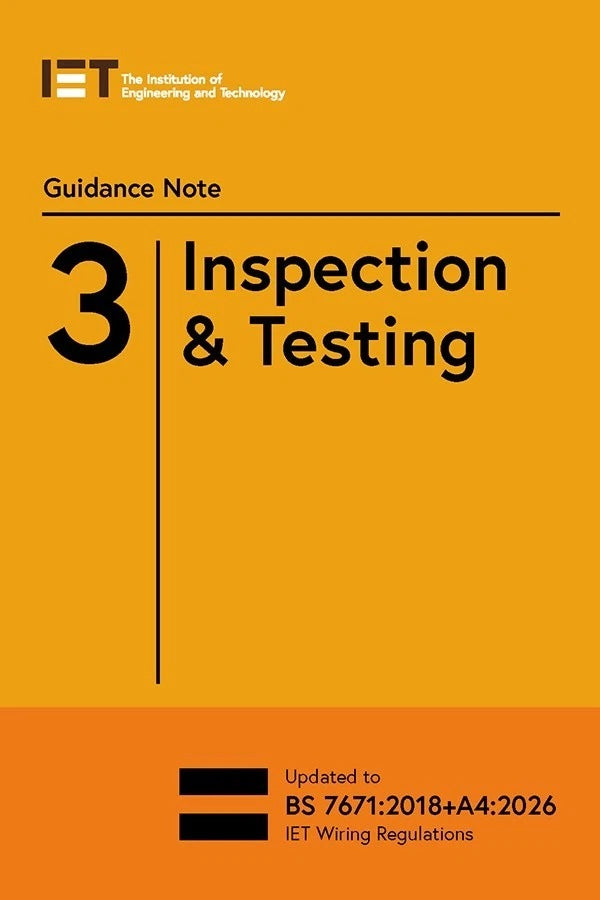 IET Guidance Note 3: Inspection & Testing — 2026 Edition, BS 7671:2018+A4:2026 (Paperback)