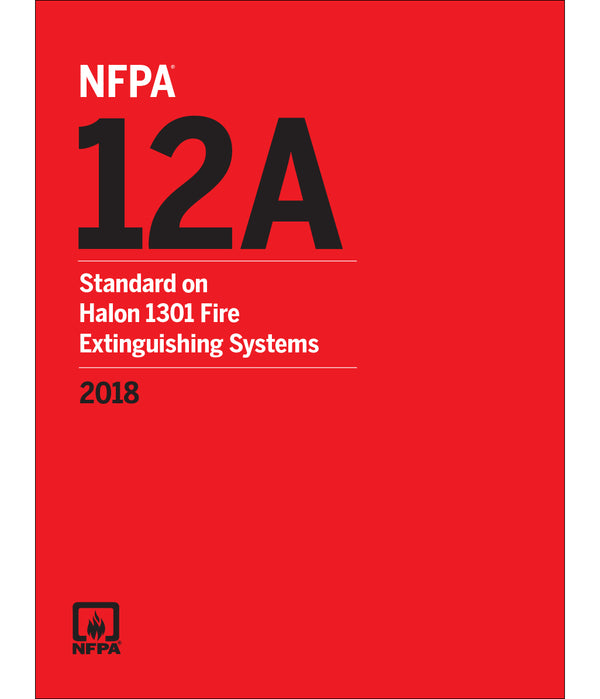NFPA 12A Standard on Halon 1301 Fire Extinguishing Systems 2018 Ed by National Fire Protection Association — Paperback (Brand New)