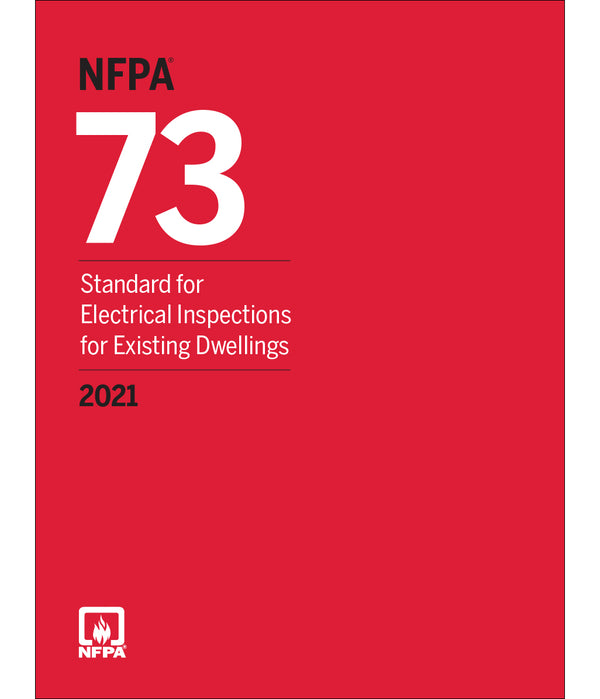 NFPA 73 Standard for Electrical Inspections for Existing Dwellings 2021 edition by National Fire Protection Association — Paperback (Brand New)