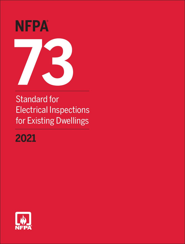 NFPA 73 Standard for Electrical Inspections for Existing Dwellings 2021 edition by National Fire Protection Association — Paperback (Brand New)