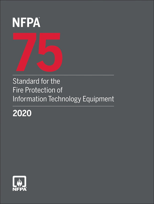 NFPA 75 Standard for the Fire Protection of Information Technology Equipme. 2020 by National Fire Protection Association — Paperback (Brand New)