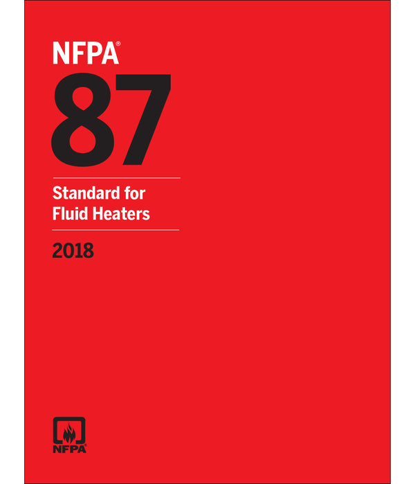NFPA 87 Standard for Fluid Heaters 2018 Edition by National Fire Protection Association — Paperback (Brand New)