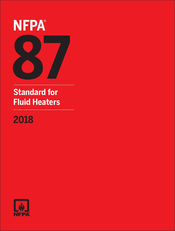 NFPA 87 Standard for Fluid Heaters 2018 Edition by National Fire Protection Association — Paperback (Brand New)