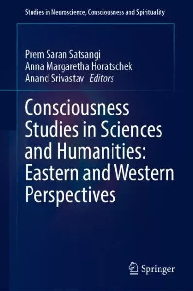 Consciousness Studies in Sciences and Humanities Eastern and Western Perspectiv — Paperback (Brand New)