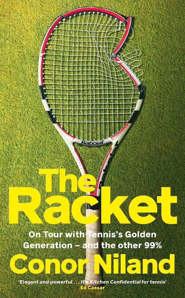 The Racket On Tour with Tennis's Golden Generation & the other 99% by Conor — Paperback (Brand New)