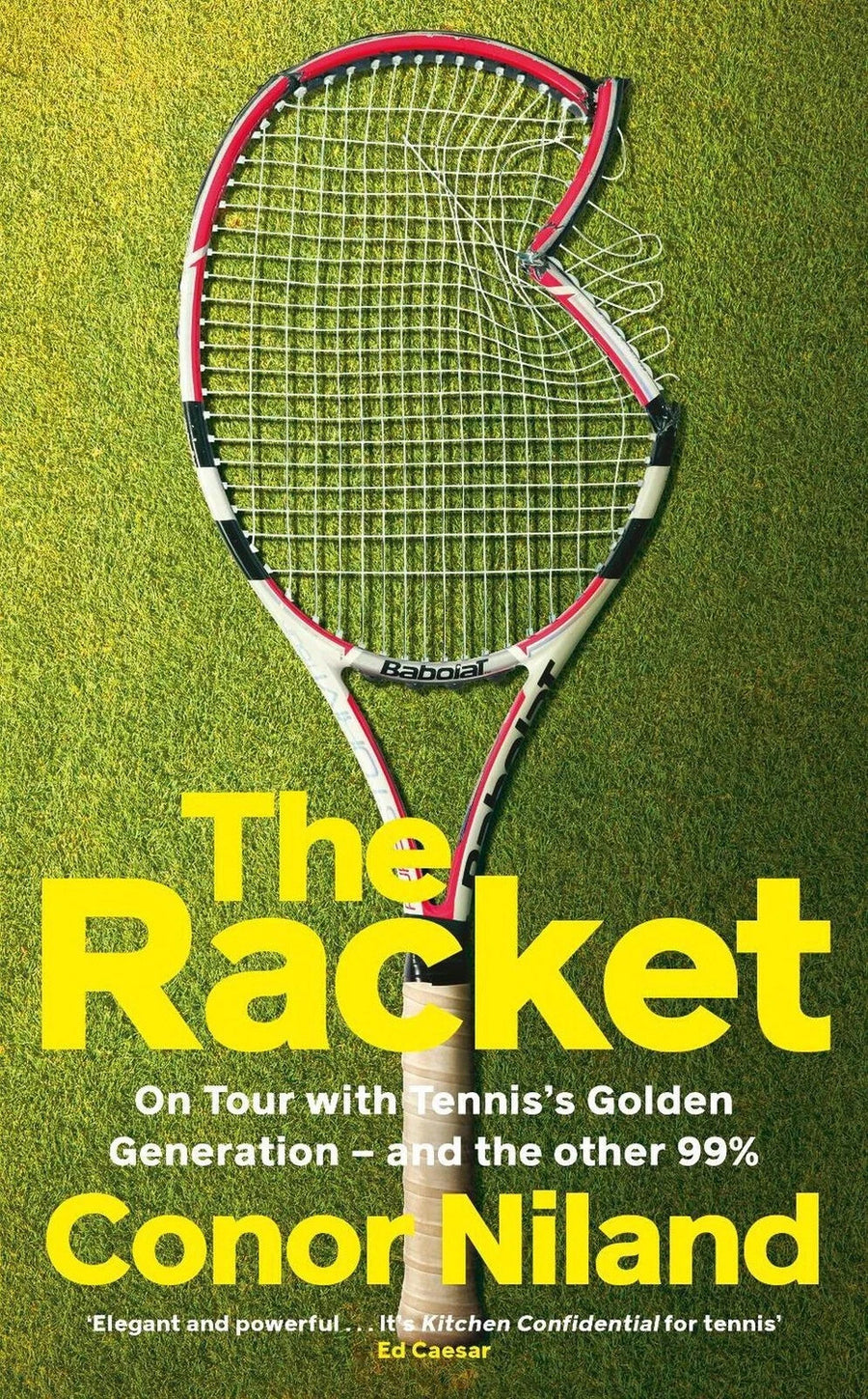 The Racket On Tour with Tennis's Golden Generation & the other 99% by Conor — Paperback (Brand New)