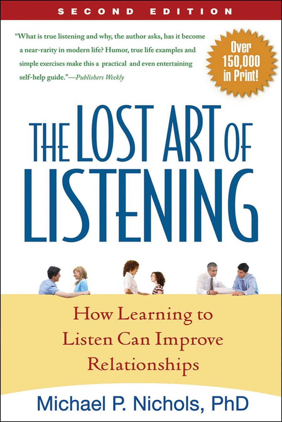 The Lost Art of Listening How Learning to Listen Can Improve Relationships New — Paperback (Brand New)