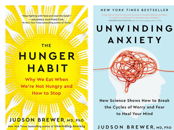 The Hunger Habit & Unwinding Anxiety by Judson Brewer — Paperback (Brand New)