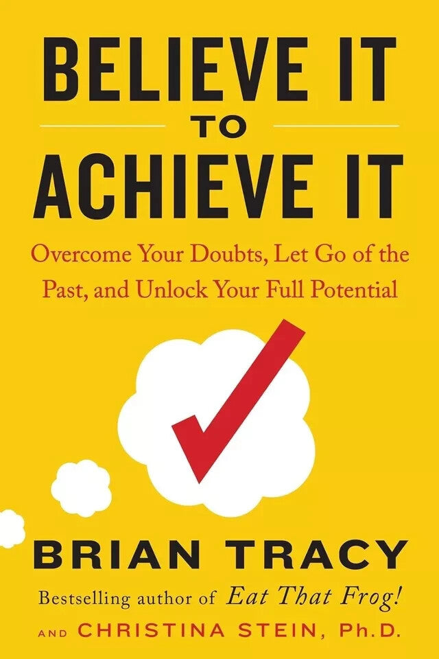 Believe It to Achieve It Overcome Your Doubts Let Go of the Past and Unlock — Paperback (Brand New)