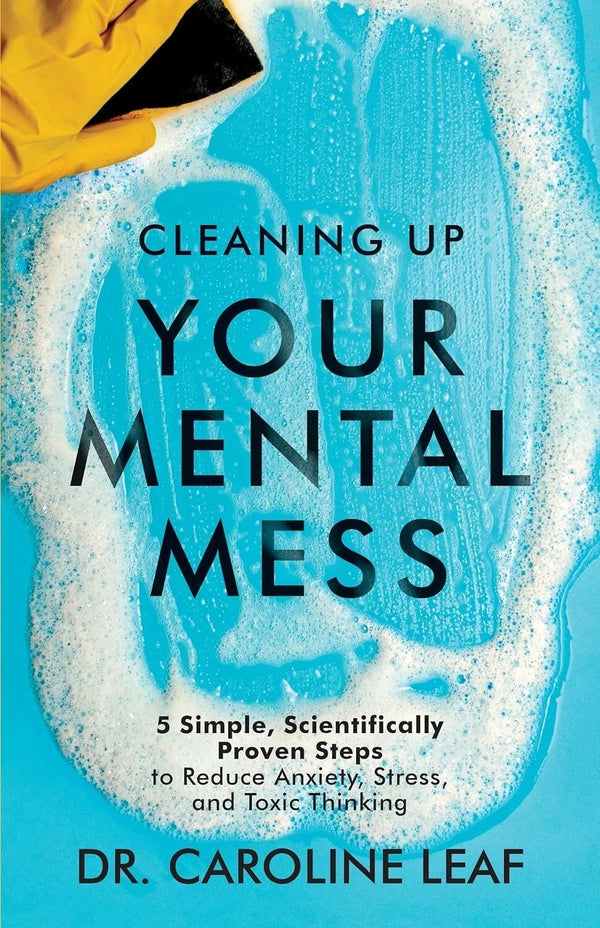 Cleaning Up Your Mental Mess by Dr. Caroline Leaf — Paperback (Brand New)