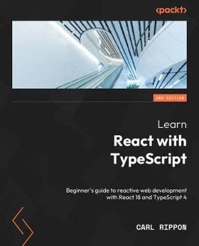 Learn React with TypeScript: A beginner's guide to reactive web development — Paperback (Brand New)