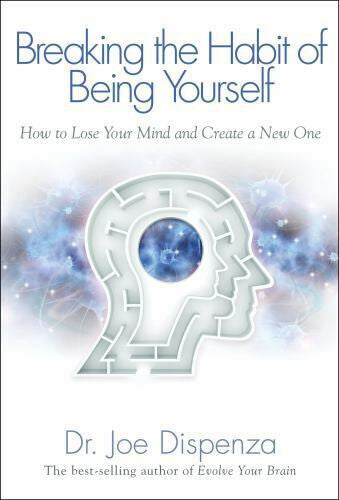 Breaking the Habit of Being Yourself by Dr. Joe Dispenza — Paperback (Brand New)