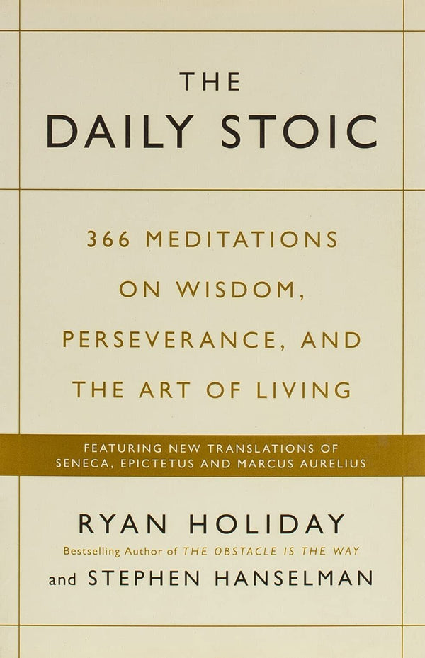 The Daily Stoic: 366 Meditations on Wisdom, Perse by Ryan Holiday & Stephen Hanselman — Paperback (Brand New)