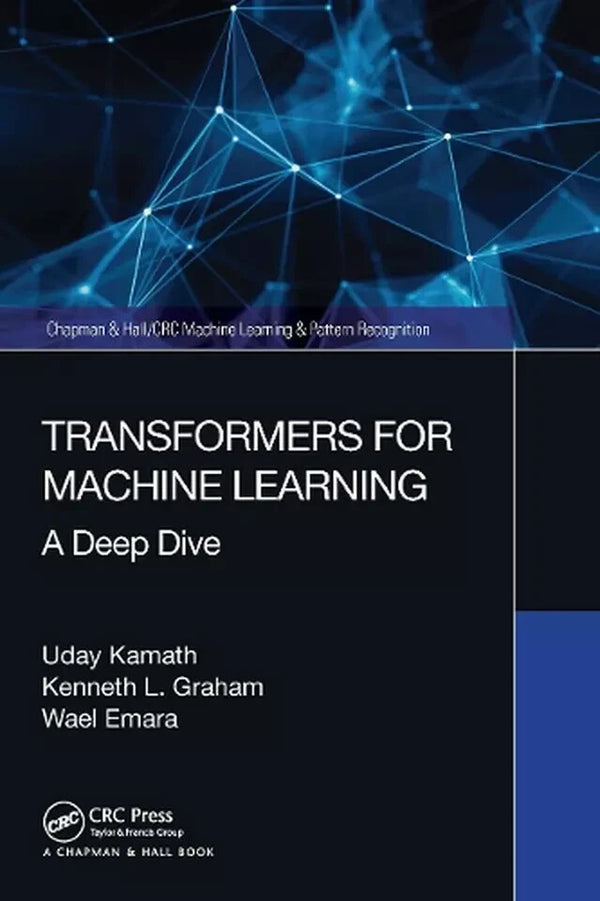 Transformers for Machine Learning: A Deep Dive by Uday Kamath — Paperback (Brand New)