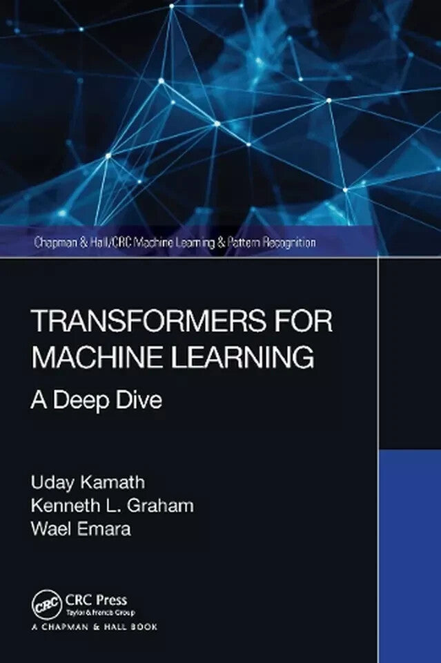Transformers for Machine Learning: A Deep Dive by Uday Kamath — Paperback (Brand New)