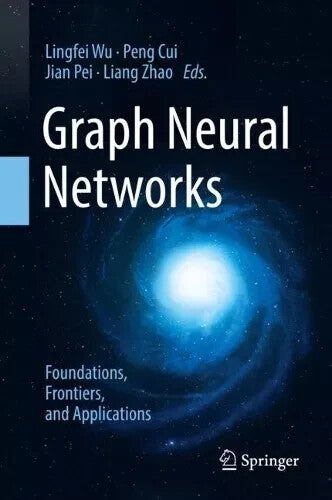 Graph Neural Networks: Foundations, Frontiers, and Applications — Paperback (Brand New)