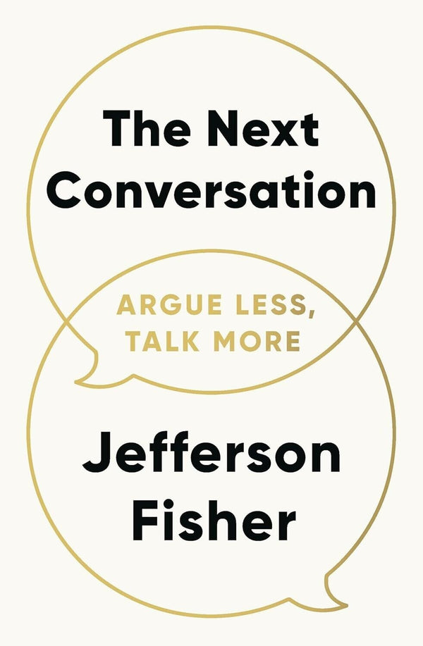 The Next Conversation: Argue Less, Talk More — Paperback (Brand New)
