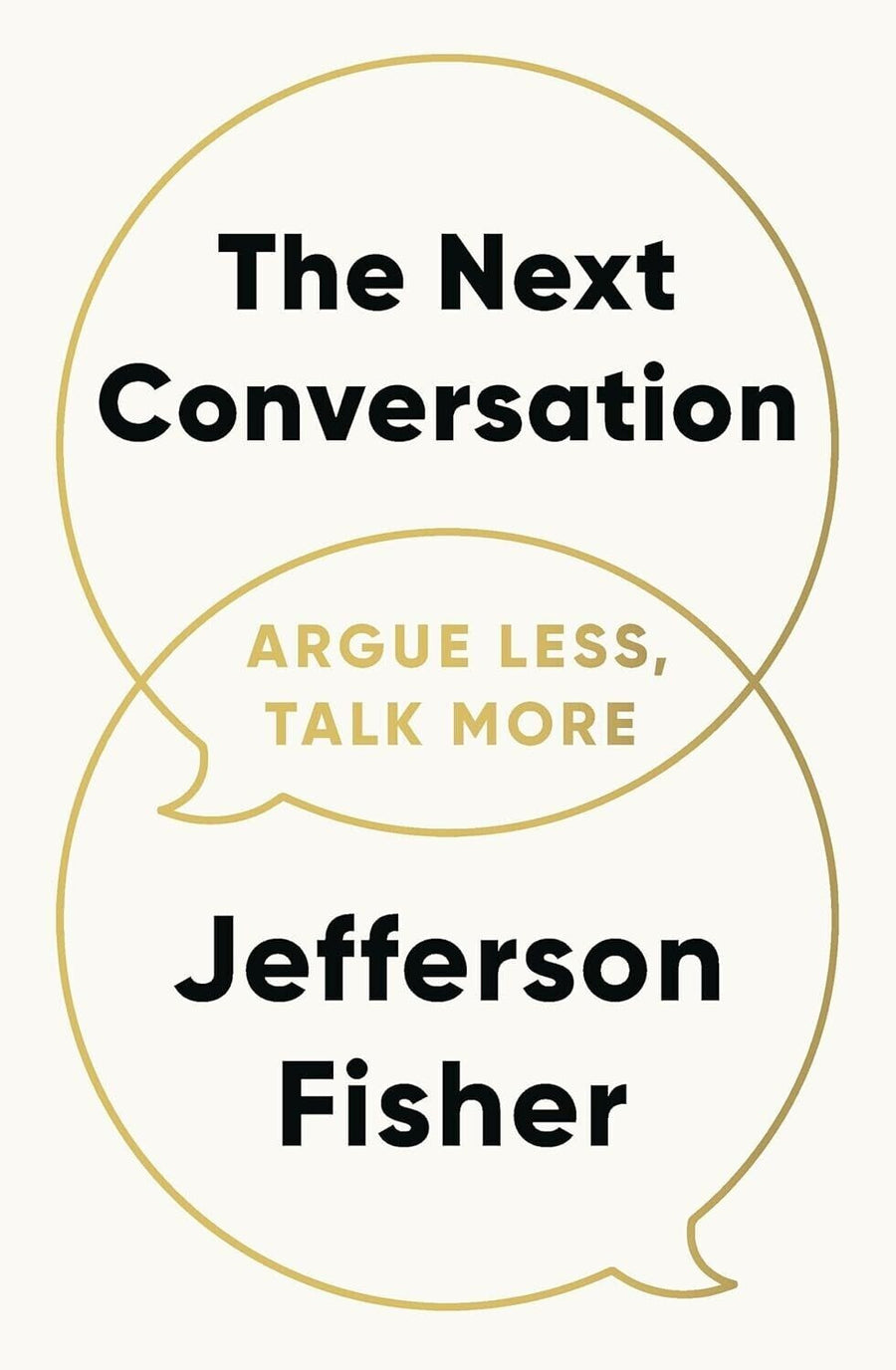 The Next Conversation: Argue Less, Talk More — Paperback (Brand New)