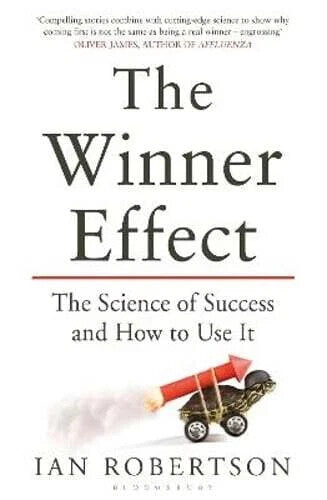 The Winner Effect The Science of Success and How to Use It by Ian Robertson — Paperback (Brand New)
