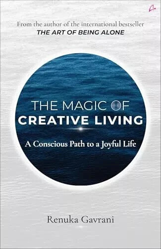 The Magic of Creative Living by Renuka Gavrani — Paperback (Brand New)