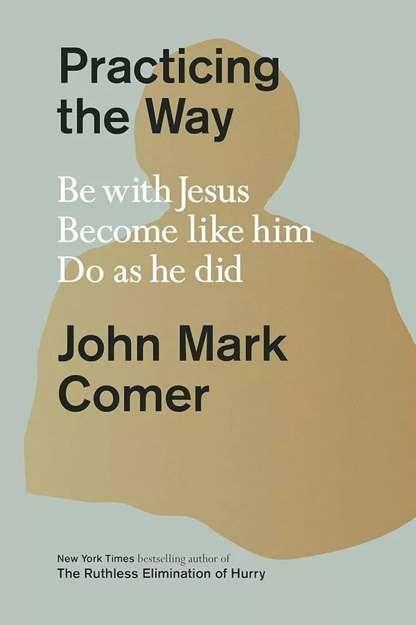 Practicing the Way Be with Jesus Become Like Him Do As He Did by John — Paperback (Brand New)