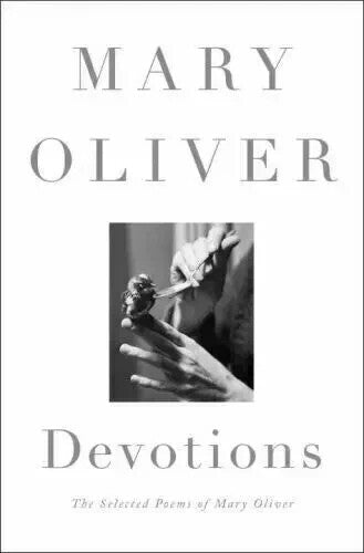Devotions The Selected Poems of Mary Oliver by Mary Oliver — Paperback (Brand New)