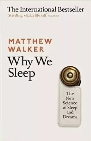 Why We Sleep The New Science of Sleep and Dreams Matthew Walker — Paperback (Brand New)