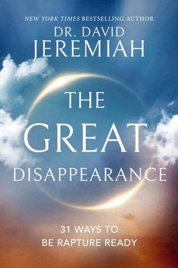 The Great Disappearance: How to Be Rapture Ready by David Jeremiah — Paperback (Brand New)