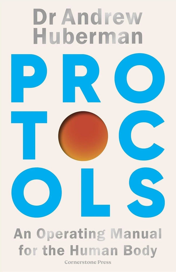 Protocols: An Operating Manual for the Human Body by Andrew Huberman — Paperback (Brand New)