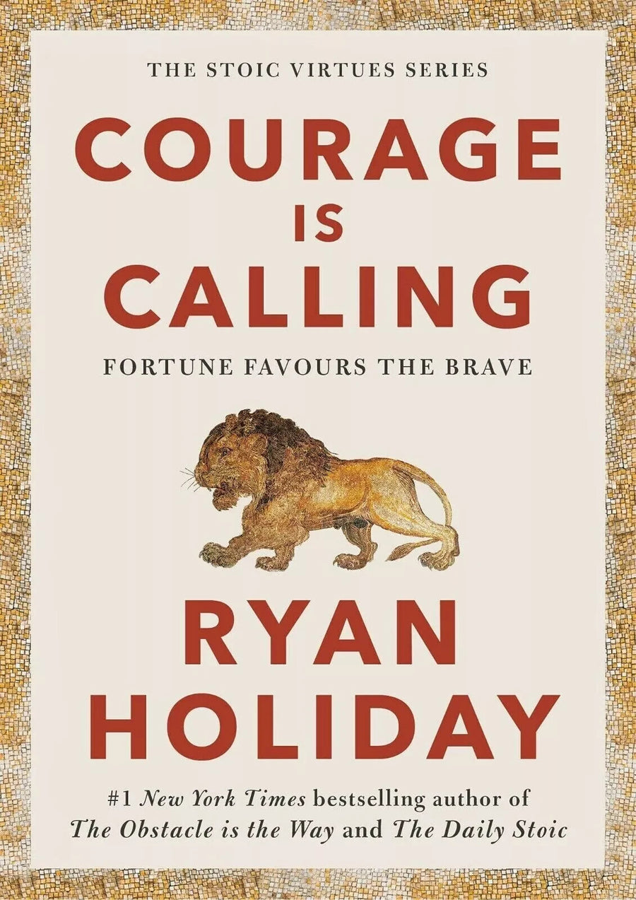 Courage Is Calling: Fortune Favors the Brave by Ryan Holiday — Paperback (Brand New)