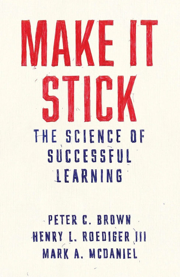 Make It Stick: The Science of Successful Learning by Henry L. Roediger III — Paperback (Brand New)