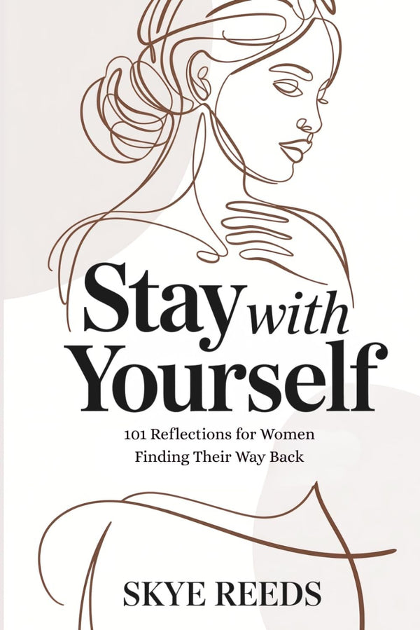 Stay with Yourself: 101 Reflections for Women Finding Their Way Back — Paperback (Brand New)