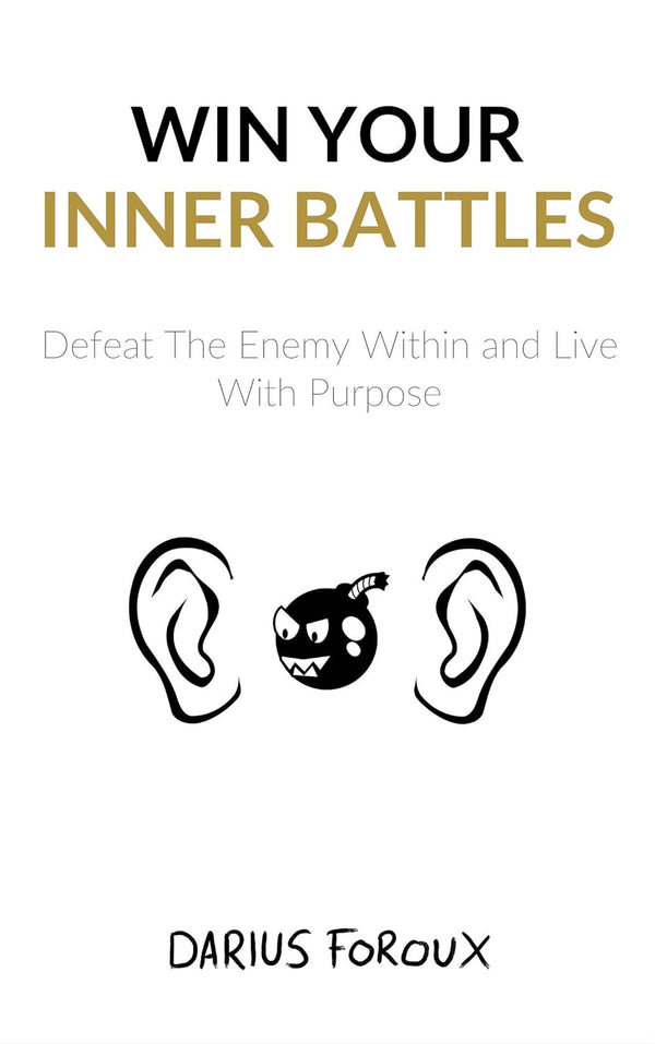 Win Your Inner Battles Defeat the Enemy Within and Live with Purpose by Darius — Paperback (Brand New)