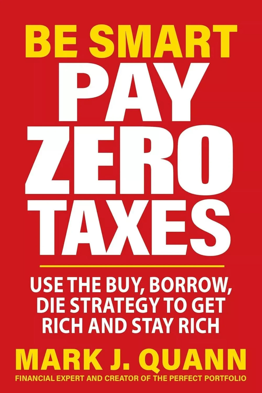 Be Smart Pay Zero Taxes — Paperback (Brand New)