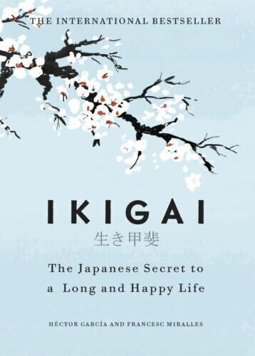 Ikigai The Japanese Secret to a Long and Happy Life by Héctor García & Francesc Miralles — Paperback (Brand New)