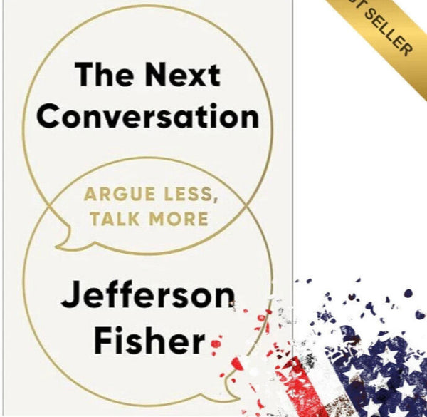 The Next Conversation: Argue Less, Talk More 2025 Jefferson Fisher — Paperback (Brand New)