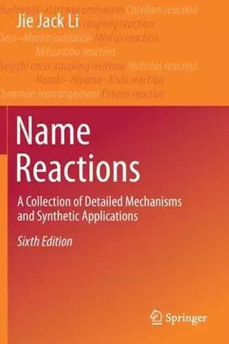 Name Reactions: A Collection of Detailed Mechanisms (Brand New)