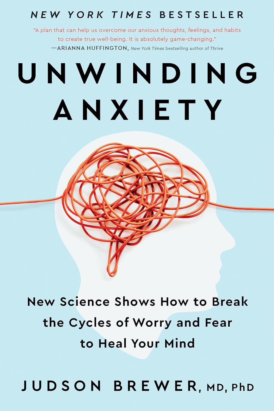 Unwinding Anxiety New Science Shows How to Break the Cycles of Worry and Fear — Paperback (Brand New)