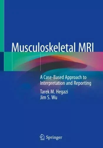 Musculoskeletal MRI: A Case-Based Approach to Interpretation and Reporting — Paperback (Brand New)