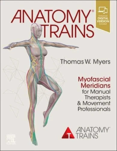 Anatomy Trains Myofascial Meridians for Manual Therapists & Movement Profess — Paperback (Brand New)