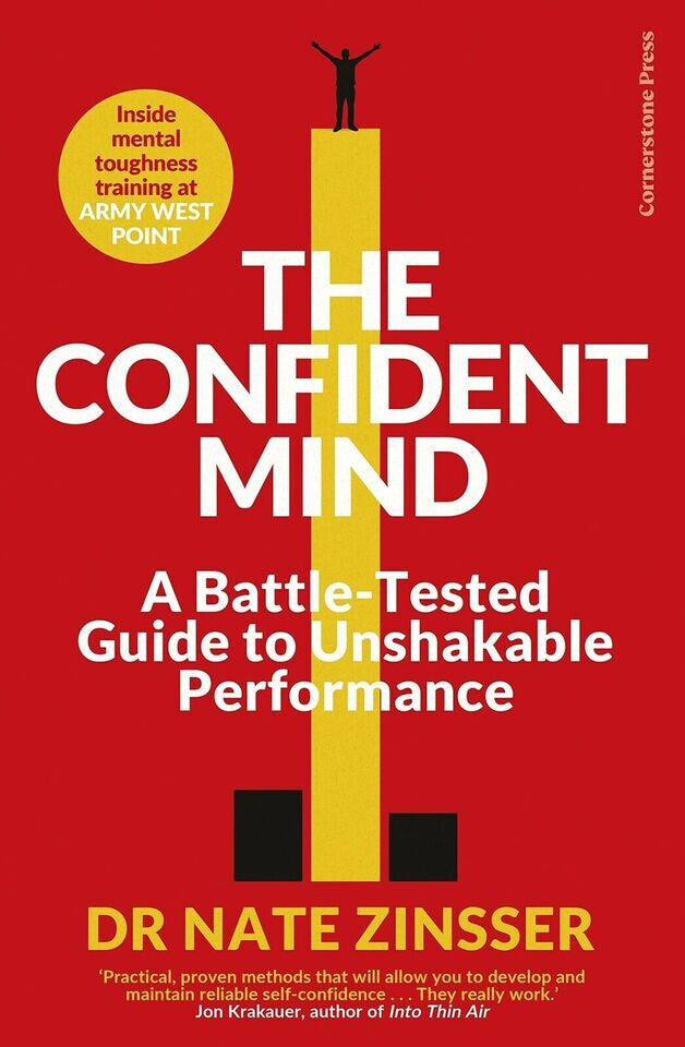 The Confident Mind A Battle-Tested Guide by Dr. Nate Zinsser — Paperback (Brand New)