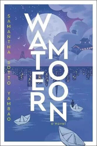 Water Moon A Novel by Samantha Sotto Yambao — Paperback (Brand New)