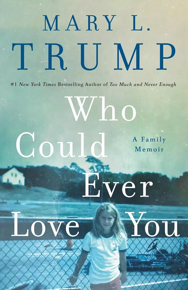 Who Could Ever Love You: a Family Memoir — Paperback (Brand New)
