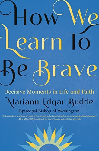 How We Learn to Be Brave: Decisive Moments in Life and Faith — Paperback (Brand New)